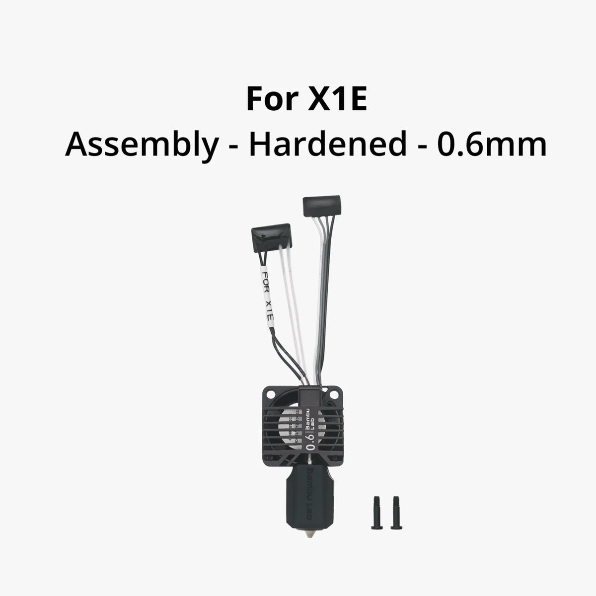 FAH015 - Complete HotEnd Assembly with .6mm Hardened Steel Nozzle (X1E)